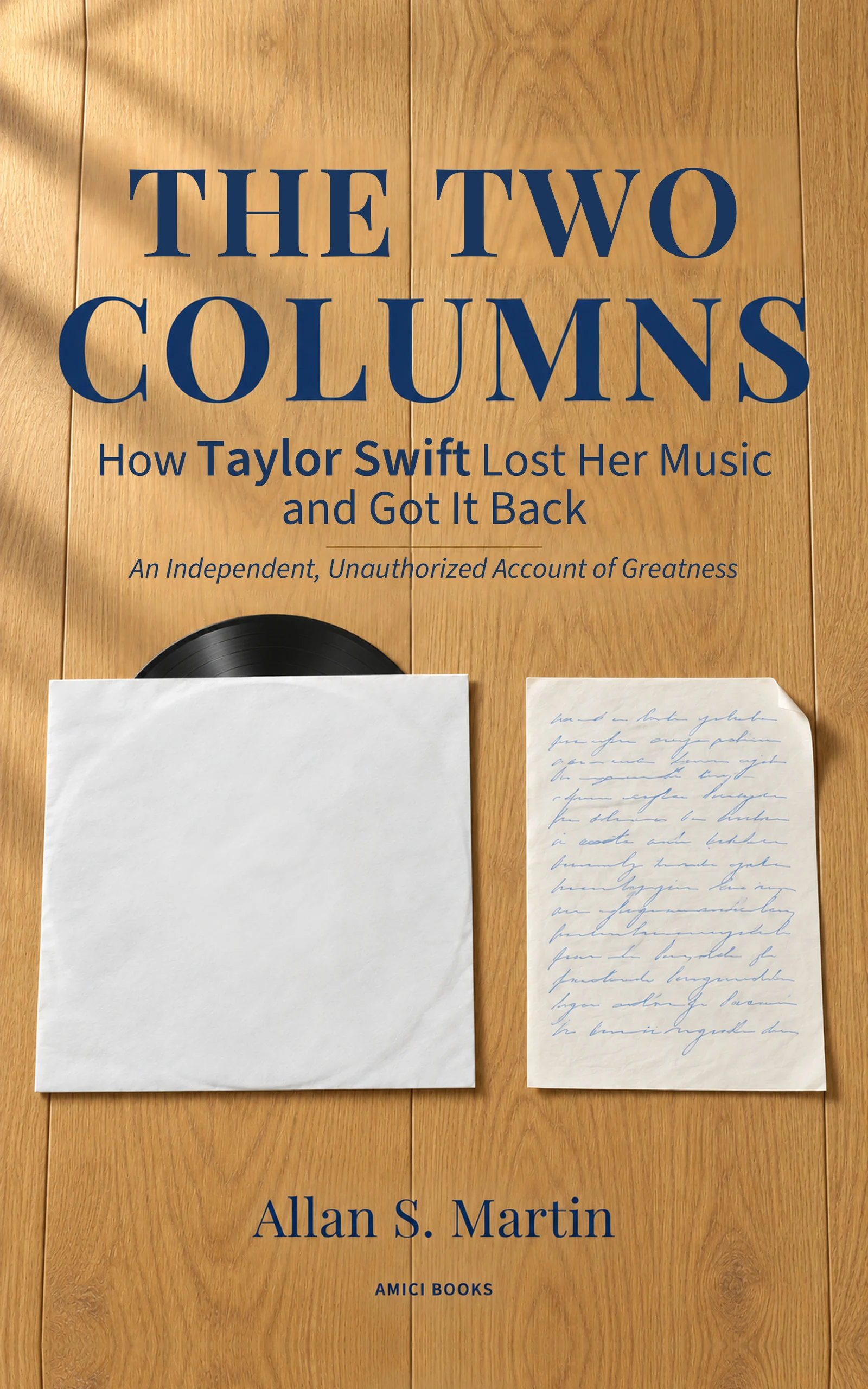 Cover of The Two Columns: How Taylor Swift Lost Her Music and Got It Back by Allan S. Martin — Amici Books